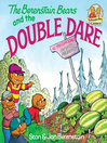 Cover image for The Berenstain Bears and the Double Dare